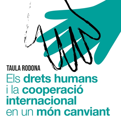 Taula rodona sobre els drets humans i la cooperació internacional en un món canviant