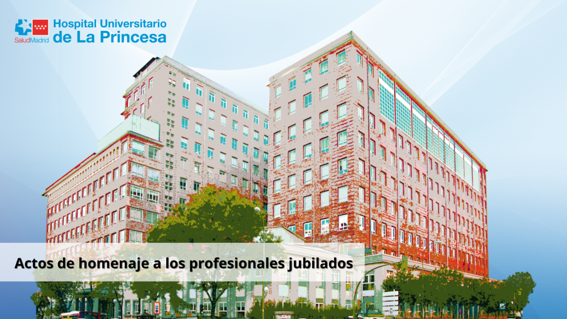 El Hospital de La Princesa homenajea al personal jubilado